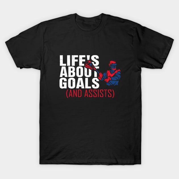 Mens Life's About Goals Lacrosse for Boys Lacrosse T-Shirt by dounjdesigner